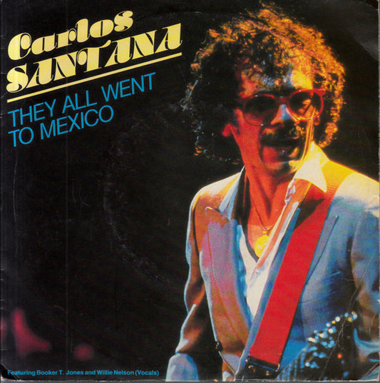 Carlos Santana : They All Went To Mexico (7",45 RPM,Single)