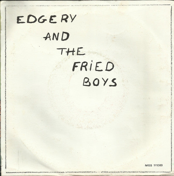 Edgery And The Fried Boys : Schaar Oep Oeve Bril (7")