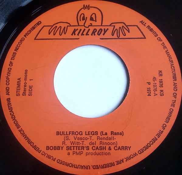 Bobby Setter's Cash & Carry : Bullfrog Legs (7",45 RPM,Single,Stereo,Mono)