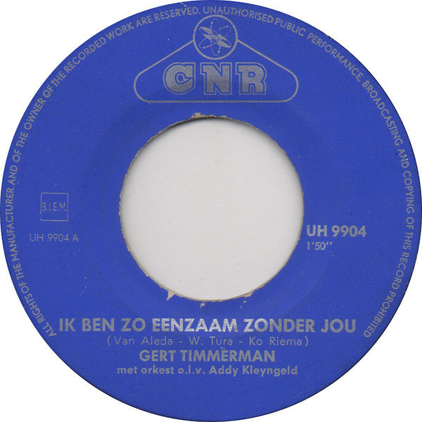 Gert Timmerman : Ik Ben Zo Eenzaam Zonder Jou (7",45 RPM,Single)