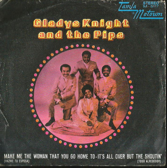 Gladys Knight And The Pips : Make Me The Woman That You Go Home To (7",45 RPM)
