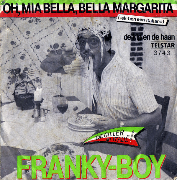 Franky Boy (2) : Oh, Mia Bella, Bella Margarita (Iek Ben Een Italiano) (7",45 RPM,Single)