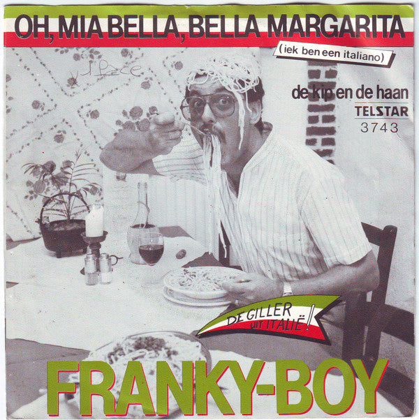 Franky Boy (2) : Oh, Mia Bella, Bella Margarita (Iek Ben Een Italiano) (7",45 RPM,Single)