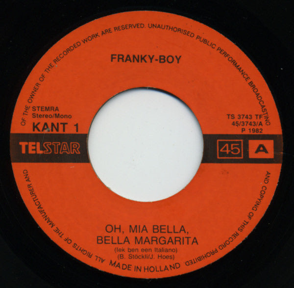 Franky Boy (2) : Oh, Mia Bella, Bella Margarita (Iek Ben Een Italiano) (7",45 RPM,Single)