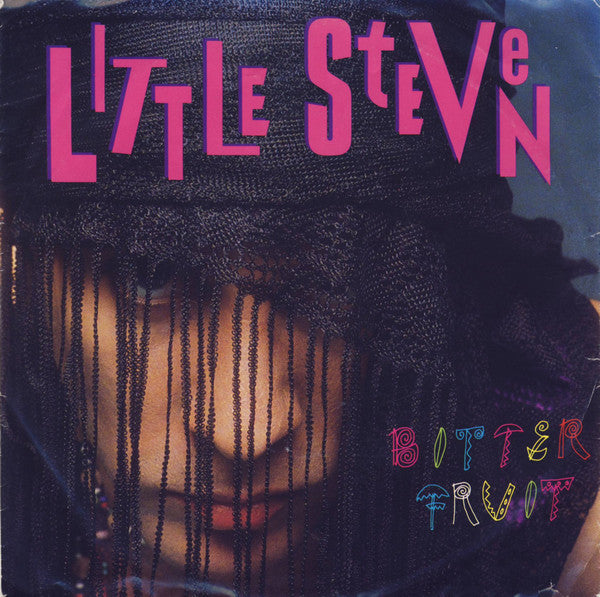 Little Steven : Bitter Fruit (7",Single,45 RPM)