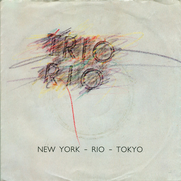 Trio Rio : New York - Rio - Tokyo (7",45 RPM,Single,Stereo)