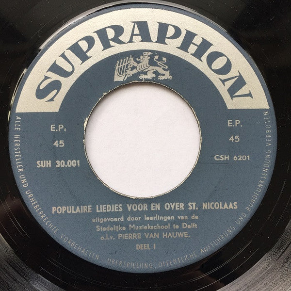 Leerlingen Van De Stedelijke Muziekschool Delft o.l.v. Pierre Van Hauwe : Populaire Liedjes Voor En Over Sint Nicolaas (7",45 RPM,EP)