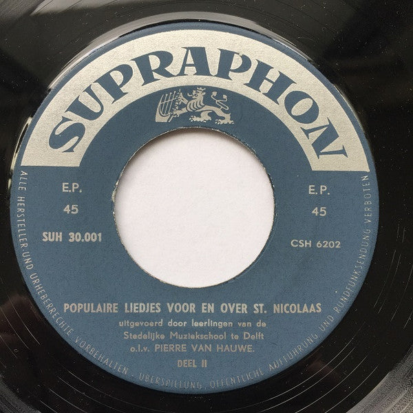 Leerlingen Van De Stedelijke Muziekschool Delft o.l.v. Pierre Van Hauwe : Populaire Liedjes Voor En Over Sint Nicolaas (7",45 RPM,EP)