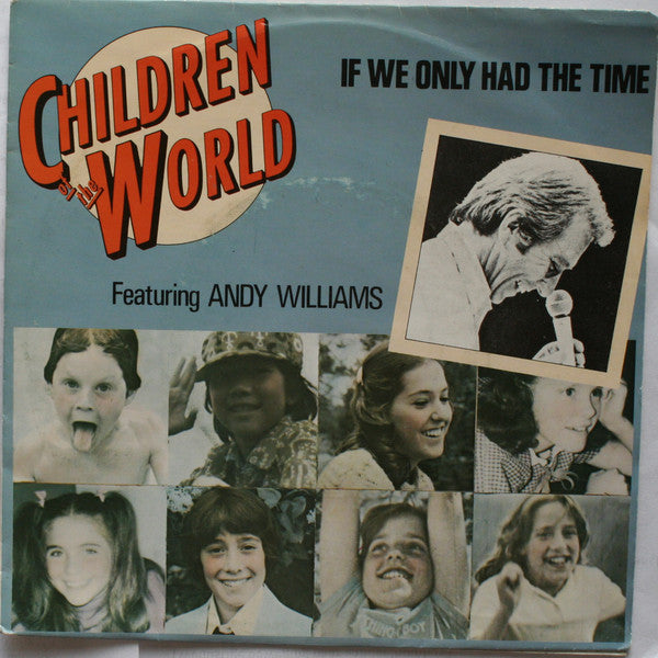Children Of The World (2) , Featuring Andy Williams : If We Only Had The Time (7",45 RPM,Single,Stereo)