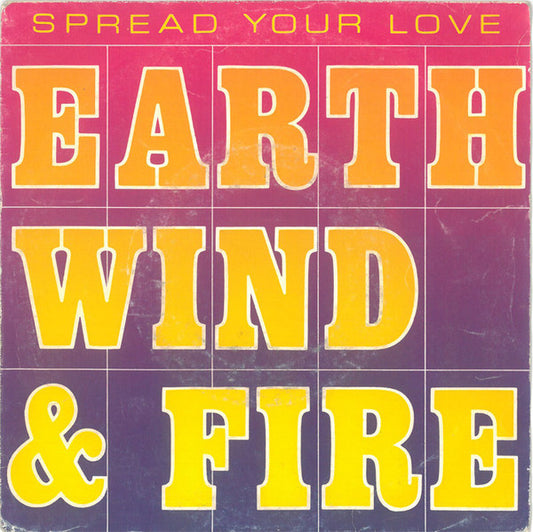 Earth, Wind & Fire : Spread Your Love (7",45 RPM,Stereo)