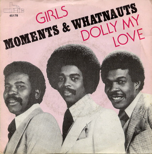 Moments, The & Whatnauts, The : Girls / Dolly My Love (7",45 RPM,Single)