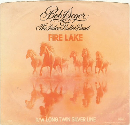 Bob Seger And The Silver Bullet Band : Fire Lake (7",45 RPM,Single)