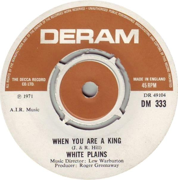 White Plains : When You Are A King (7",45 RPM,Single)