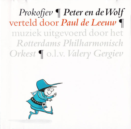 Sergei Prokofiev Verteld Door Paul de Leeuw Muziek Uitgevoerd Door Het Rotterdams Philharmonisch Orkest O.L.V. Valery Gergiev : Peter En De Wolf (Album,Reissue,Stereo)