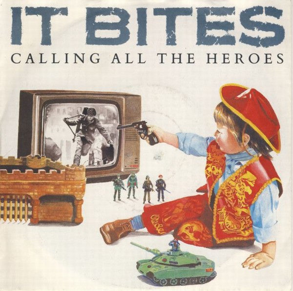 It Bites : Calling All The Heroes (7",Single,45 RPM)