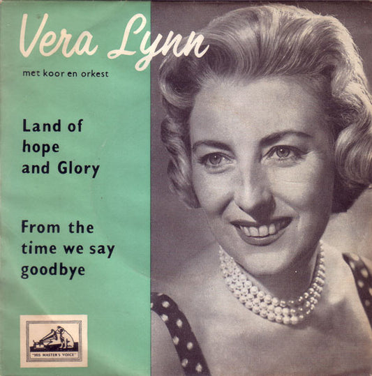 Vera Lynn : Land Of Hope And Glory / From The Time We Say Goodbye (7",Single,45 RPM)