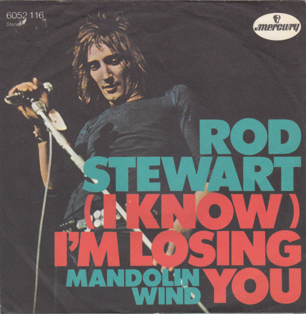 Rod Stewart : (I Know) I'm Losing You (7",45 RPM,Single,Stereo)