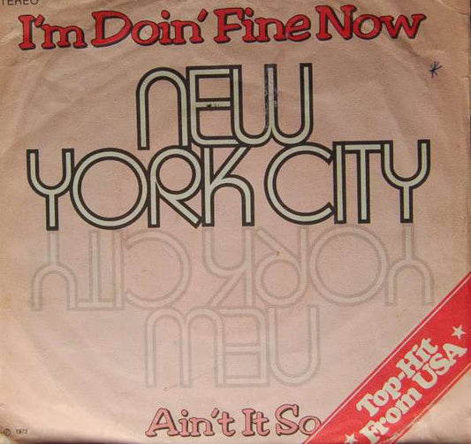 New York City : I'm Doin' Fine Now / Ain't It So (7",Single,45 RPM)