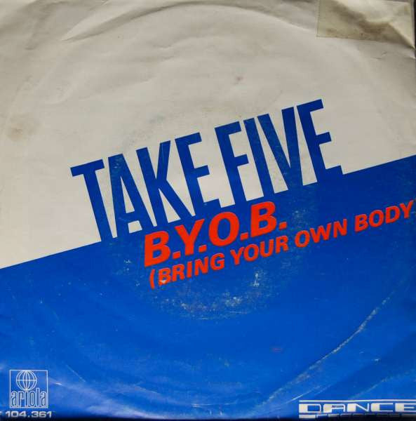 Take Five : B.Y.O.B. (Bring Your Own Body) (7",Single)