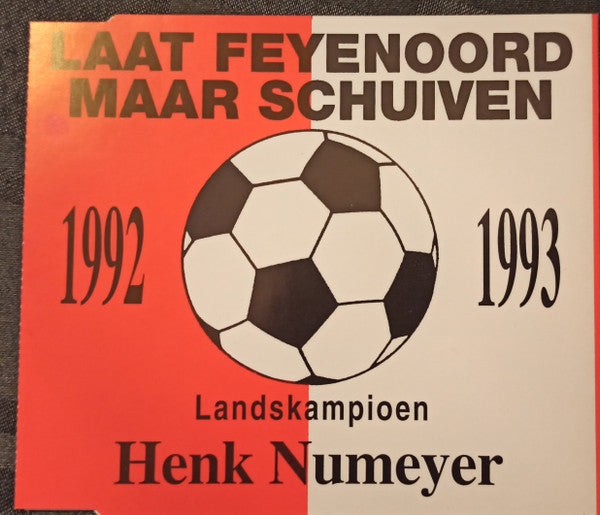 Henk Numeijer : Laat Feyenoord maar schuiven (Single,Limited Edition,Stereo)