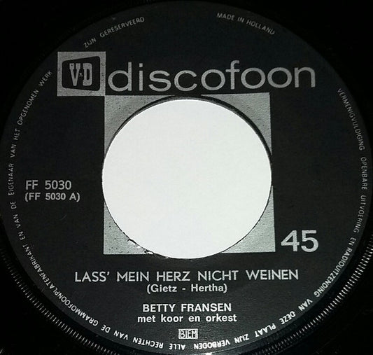 Betty Fransens : Lass' Mein Herz Nicht Weinen (7",45 RPM)
