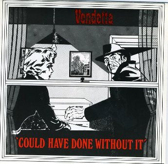 Vendetta (7) : Could Have Done Without It (7",Single,45 RPM)