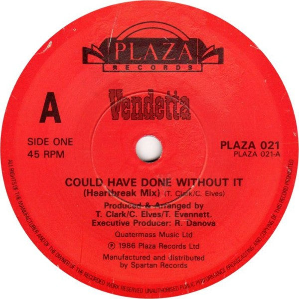 Vendetta (7) : Could Have Done Without It (7",Single,45 RPM)