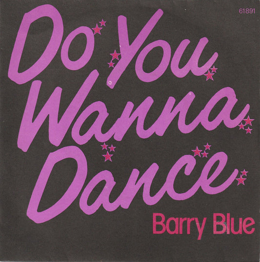 Barry Blue : Do You Wanna Dance (7",45 RPM,Single,Stereo)