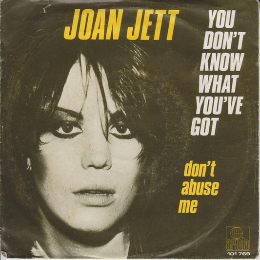 Joan Jett : You Don't Know What You've Got (7",45 RPM)