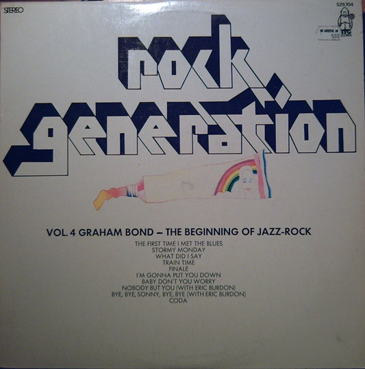Graham Bond Organization, The / Sonny Boy Williamson (2) + Animals, The : Rock Generation Vol. 4 Graham Bond - The Beginning Of Jazz-Rock (LP,Compilation)