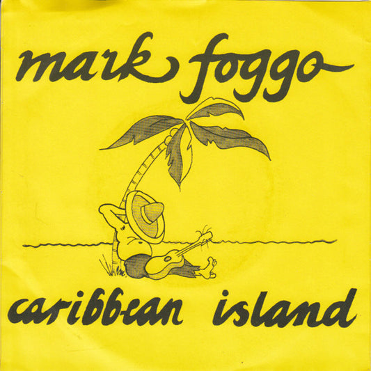 Mark Foggo : Caribbean Island (7",45 RPM,Single,Stereo)