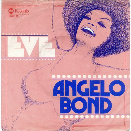 Angelo Bond : Eve / I Love You For What You Are (7")