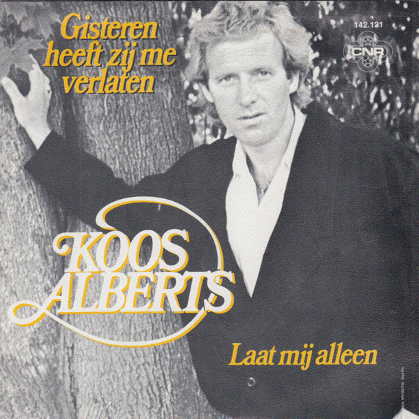 Koos Alberts : Gisteren Heeft Zij Me Verlaten / Laat Mij Alleen (7",Single,45 RPM)