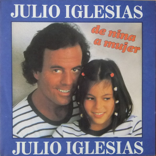 Julio Iglesias : De Niña A Mujer (7",45 RPM,Single)