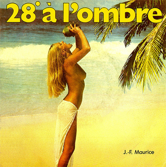 Jean-François Maurice : 28º À L'ombre (7",45 RPM)