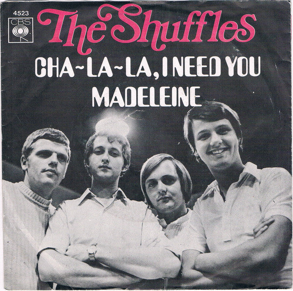 Shuffles, The : Cha-La-La, I Need You (7",45 RPM,Single)