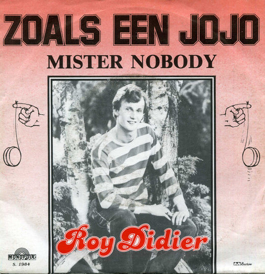 Roy Didier : Zoals Een Jojo / Mister Nobody (7",45 RPM,Single,Stereo)