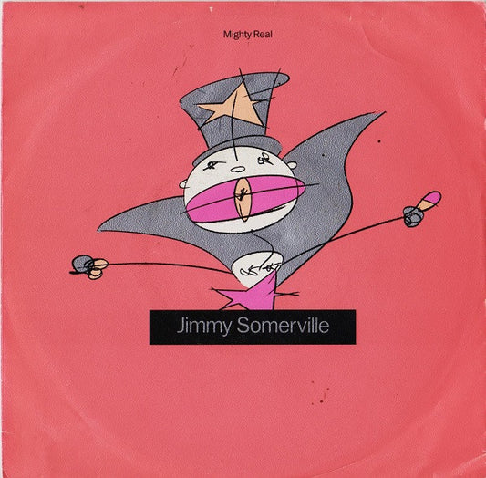 Jimmy Somerville : Mighty Real (7",45 RPM,Single,Stereo)