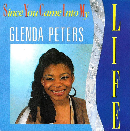 Glenda Peters : Since You Came Into My Life (7",45 RPM,Single)