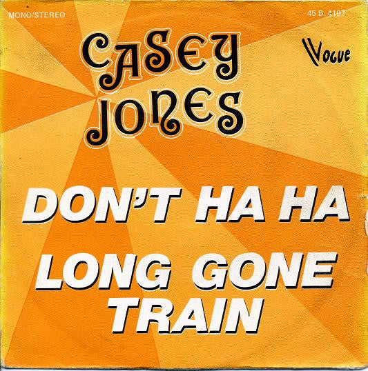 Casey Jones (5) : Don't Ha Ha (7")