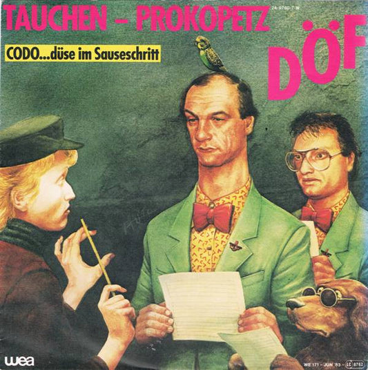 Tauchen-Prokopetz / DÖF : Codo...Düse Im Sauseschritt (7",45 RPM,Single,Stereo)