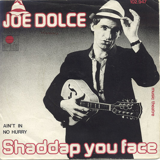 Joe Dolce Music Theatre : Shaddap You Face (7",45 RPM,Single,Stereo)