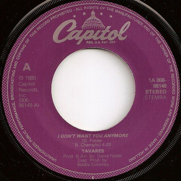 Tavares : I Don't Want You Anymore (7",45 RPM,Single,Stereo)