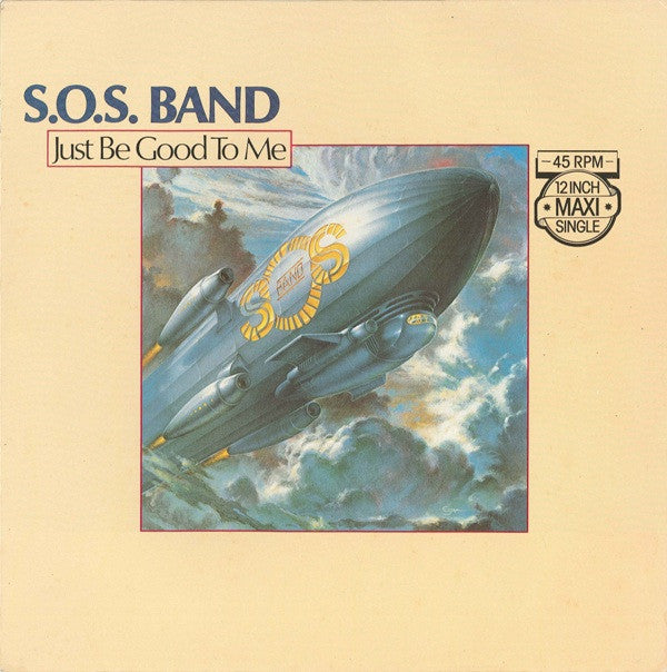 S.O.S. Band, The : Just Be Good To Me (12",45 RPM,Maxi-Single)