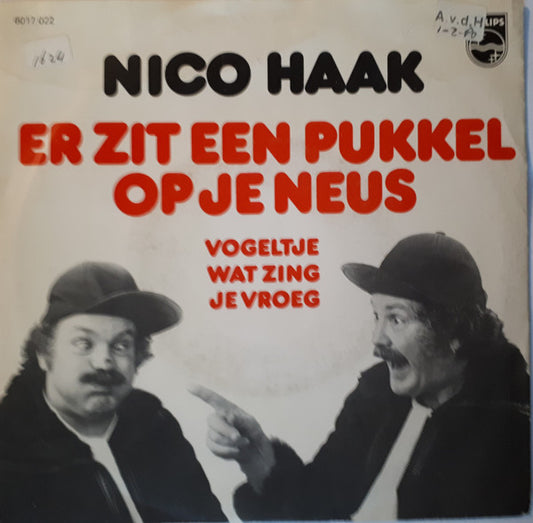 Nico Haak : Er Zit Een Pukkel Op Je Neus (7",45 RPM)
