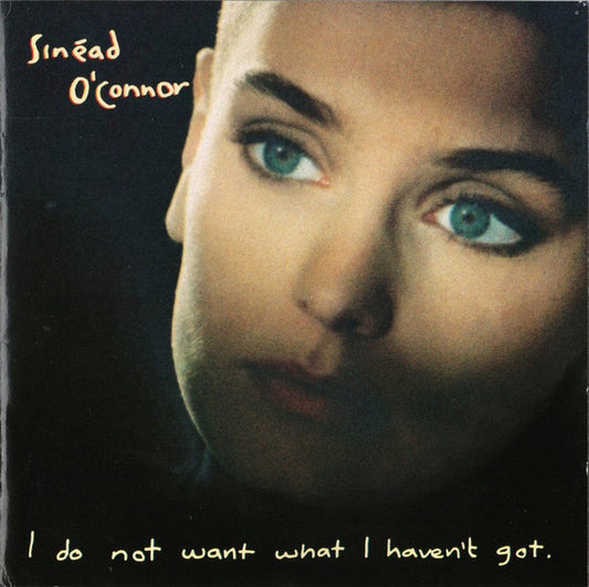 Sinéad O'Connor : I Do Not Want What I Haven't Got (Album)