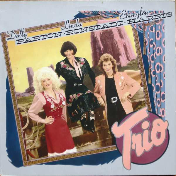 Dolly Parton, Linda Ronstadt, Emmylou Harris : Trio (LP,Album,Stereo)