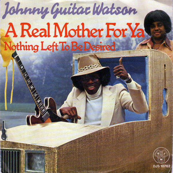 Johnny Guitar Watson : A Real Mother For Ya (7",Single,45 RPM)