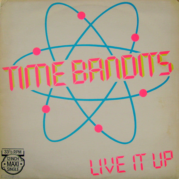 Time Bandits : Live It Up (12",Maxi-Single,33 ⅓ RPM)