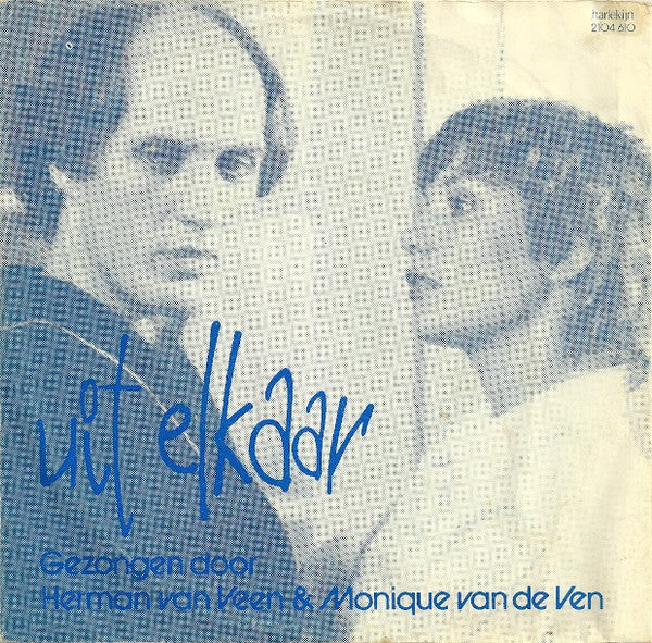 Herman van Veen & Monique van de Ven : Uit Elkaar (7",45 RPM,Single)